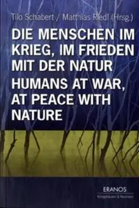 Schabert / Riedl |  Die Menschen im Krieg, im Frieden mit der Natur /Humans at War, at Peace with Nature | Buch |  Sack Fachmedien