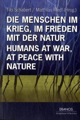 Schabert / Riedl | Die Menschen im Krieg, im Frieden mit der Natur / Humans at War, at Peace with Nature | Buch | 978-3-8260-3392-6 | sack.de