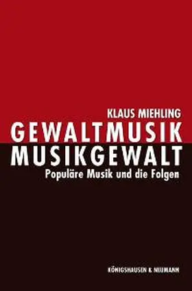 Miehling | Gewaltmusik - Musikgewalt | Buch | 978-3-8260-3394-0 | sack.de