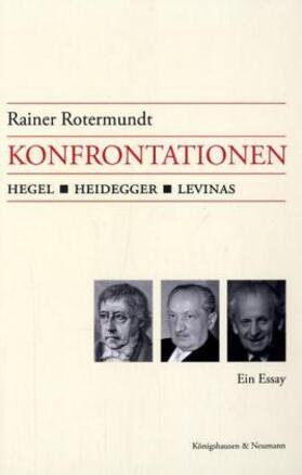 Rotermundt | Konfrontationen: Hegel, Heidegger, Levinas | Buch | 978-3-8260-3427-5 | sack.de