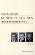 Rotermundt |  Konfrontationen: Hegel, Heidegger, Levinas | Buch |  Sack Fachmedien