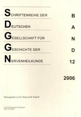 Bock / Holdorff |  Schriftenreihe der deutschen Gesellschaft für Geschichte der Nervenheilkunde 12 | Buch |  Sack Fachmedien