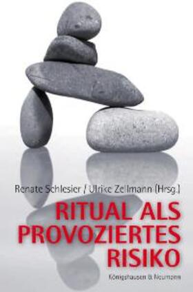 Schlesier / Zellmann | Ritual als provoziertes Risiko | Buch | 978-3-8260-3493-0 | sack.de