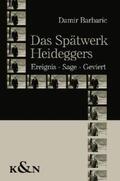 Barbaric |  Das Spätwerk Heideggers | Buch |  Sack Fachmedien