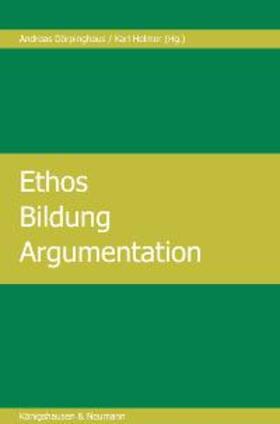 Dörpinghaus / Helmer | Ethos - Bildung - Argumentation | Buch | 978-3-8260-3528-9 | sack.de