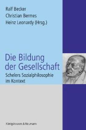 Becker / Bermes / Leonardy | Die Bildung der Gesellschaft | Buch | 978-3-8260-3551-7 | sack.de
