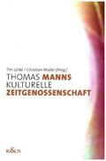 Lörke / Müller |  Thomas Manns kulturelle Zeitgenossenschaft | Buch |  Sack Fachmedien