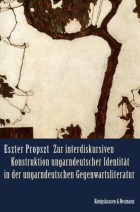 Propszt | Zur interdiskursiven Konstruktion ungarndeutscher Identität in der ungarndeutschen Gegenwartsliteratur | Buch | sack.de