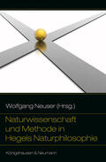 Neuser |  Naturwissenschaft und Methode in Hegels Naturphilosophie | Buch |  Sack Fachmedien