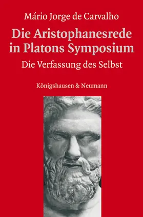 Carvalho |  Die Aristophanesrede in Platons Symposium | Buch |  Sack Fachmedien