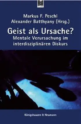 Peschl / Batthyany |  Geist als Ursache? | Buch |  Sack Fachmedien