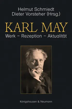Schmiedt / Vorsteher |  Karl May. Werk – Rezeption – Aktualität | Buch |  Sack Fachmedien