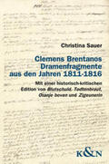 Sauer |  Clemens Brentans Dramenfragmente aus den jahren 1811 - 1816 | Buch |  Sack Fachmedien