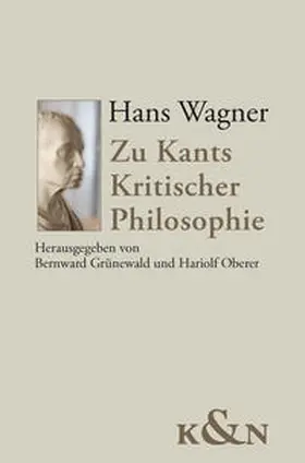 Wagner / Grünewald / Oberer | Zu Kants Kritischer Philosophie | Buch | 978-3-8260-3902-7 | sack.de