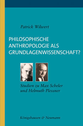 Wilwert |  Philosophische Anthropologie als Grundlagenwissenschaft | Buch |  Sack Fachmedien