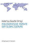 Busche |  Philosophische Aspekte der Globalisierung | Buch |  Sack Fachmedien