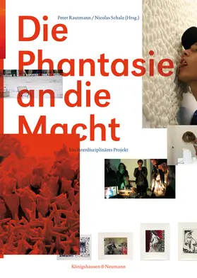 Rautmann / Schalz |  Die Phantasie an die Macht | Buch |  Sack Fachmedien
