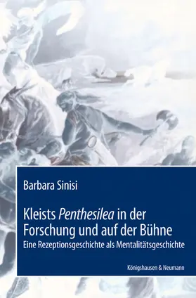 Sinisi |  Kleists Penthesilea in der Forschung und auf der Bühne | Buch |  Sack Fachmedien