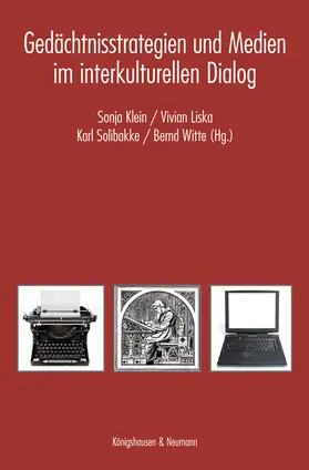 Klein / Liska / Solibakke |  Gedächtnisstrategien und Medien im interkulturellen Dialog | Buch |  Sack Fachmedien