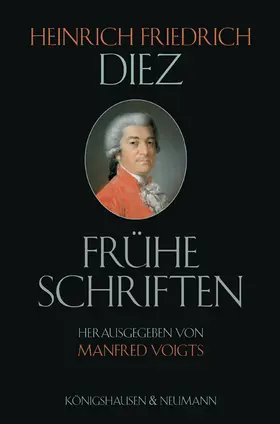 Voigts |  Heinrich Friedrich Diez: Frühe Schriften (1772-1784) | Buch |  Sack Fachmedien