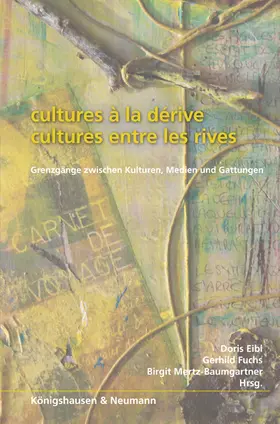 Eibl / Fuchs / Mertz-Baumgartner |  Cultures à la dérive – cultures entre les rives | Buch |  Sack Fachmedien