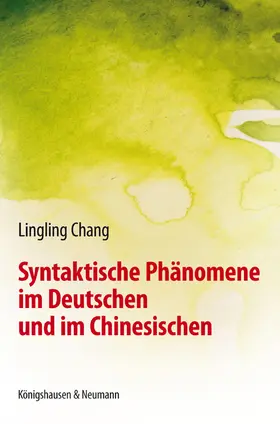 Chang |  Syntaktische Phänomene im Deutschen und im Chinesischen | Buch |  Sack Fachmedien