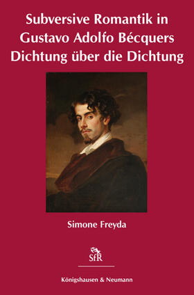 Freyda |  Subversive Romantik in Gustavo Adolfo Bécquers Dichtung über die Dichtung | Buch |  Sack Fachmedien