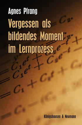 Pfrang | Vergessen als bildendes Moment im Lernprozess | Buch | 978-3-8260-4388-8 | sack.de