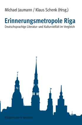 Jaumann / Schenk |  Erinnerungsmetropole Riga | Buch |  Sack Fachmedien