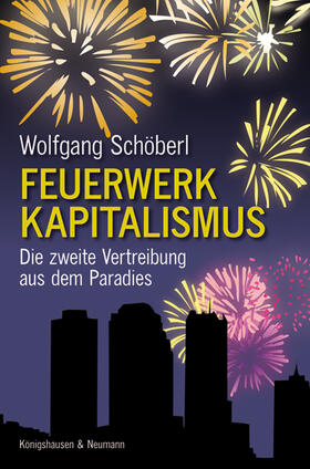 Schöberl | Feuerwerk Kapitalismus | Buch | 978-3-8260-4468-7 | sack.de