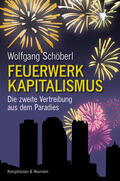 Schöberl |  Feuerwerk Kapitalismus | Buch |  Sack Fachmedien