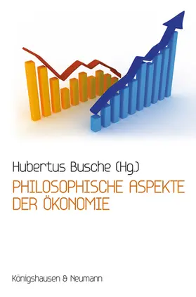 Busche | Philosophische Aspekte der Ökonomie | Buch | 978-3-8260-4493-9 | www.sack.de
