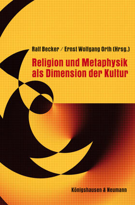 Becker / Orth |  Religion und Metaphysik als Dimension der Kultur | Buch |  Sack Fachmedien