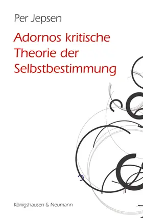 Jepsen |  Adornos kritische Theorie der Selbstbestimmung | Buch |  Sack Fachmedien