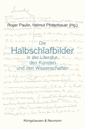 Paulin / Pfotenhauer |  Die Halbschlafbilder in der Literatur, den Künsten und den Wissenschaften | Buch |  Sack Fachmedien