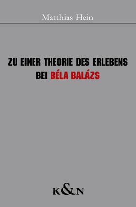 Hein | Zu einer Theorie des Erlebens bei Béla Balázs | Buch | 978-3-8260-4625-4 | sack.de