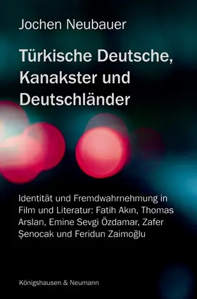 Neubauer |  Türkische Deutsche, Kanakster und Deutschländer | Buch |  Sack Fachmedien