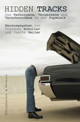 Schüller / Seiler |  Das Verborgene, Vergessene und Verschwundene in der Popmusik | Buch |  Sack Fachmedien