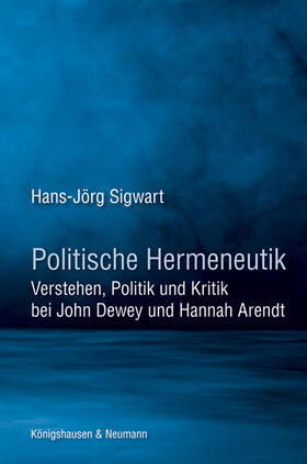 Sigwart | Politische Hermeneutik | Buch | 978-3-8260-4705-3 | sack.de