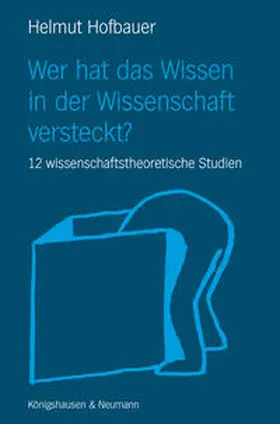 Hofbauer |  Wer hat das Wissen in der Wissenschaft versteckt? | Buch |  Sack Fachmedien