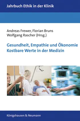 Frewer / Bruns / Rascher | Gesundheit, Empathie und Ökonomie. Kostbare Werte in der Medizin | Buch | 978-3-8260-4774-9 | sack.de