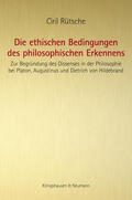 Rütsche |  Die ethischen Bedingungen des philosophischen Erkennens | Buch |  Sack Fachmedien