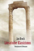 Broch |  Broch, J: Literarischer Klassizismus | Buch |  Sack Fachmedien