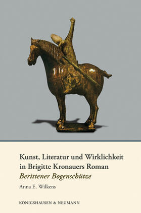 Wilkens |  Kunst, Literatur und Wirklichkeit in Brigitte Kronauers Roman Berittener Bogenschütze | Buch |  Sack Fachmedien