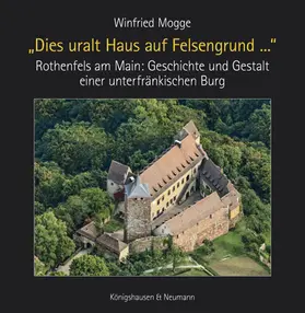 Mogge | „Dies uralt Haus auf Felsengrund ...“ | Buch | 978-3-8260-4989-7 | sack.de