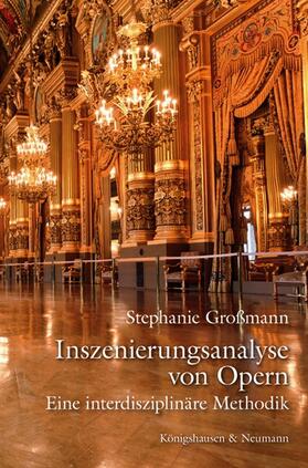 Großmann | Inszenierungsanalyse von Opern | Buch | 978-3-8260-4999-6 | sack.de