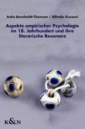 Bennholdt-Thomsen / Guzzoni | Aspekte empirischer Psychologie im 18. Jahrhundert und ihre literarische Resonanz | Buch | 978-3-8260-5010-7 | sack.de