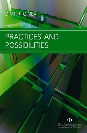 Ginev | Practices and Possibilities | Buch | 978-3-8260-5053-4 | sack.de