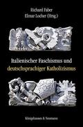 Faber / Locher |  Italienischer Faschismus und deutschsprachiger Katholizismus | Buch |  Sack Fachmedien