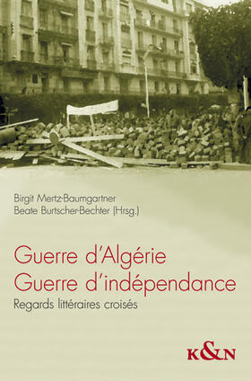 Mertz-Baumgartner / Burtscher-Bechter | Guerre d'Algérie. Guerre d'indépendance | Buch | 978-3-8260-5085-5 | sack.de